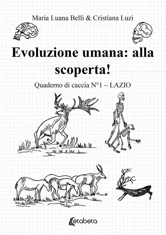 Offerta Limitata Evoluzione umana alla scoperta! Quaderno di caccia. Vol. 1 Lazio