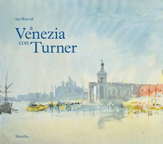 A Venezia con Turner. Ediz. a colori Offerta