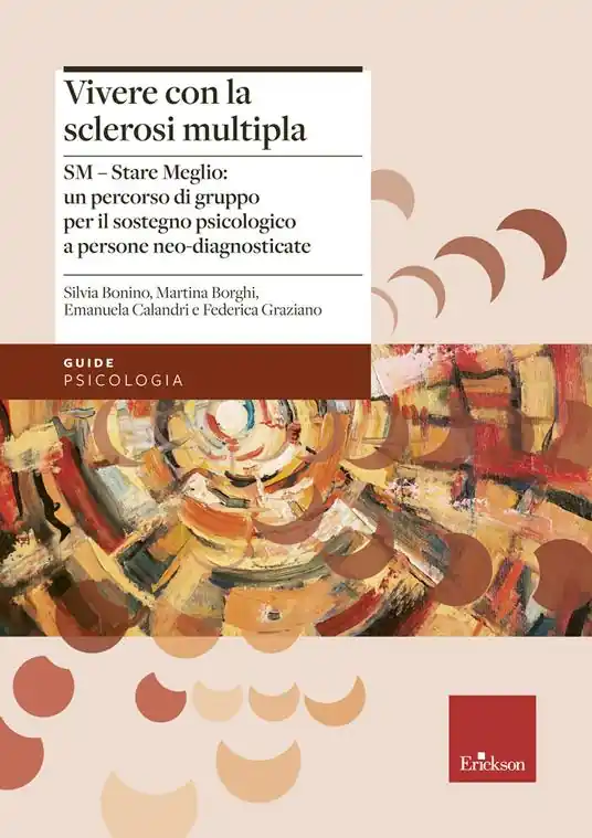 Vivere con la sclerosi multipla. SM - Stare Meglio un percorso di gruppo per il sostegno psicologico a persone neo-diagnosticate Non Perdere