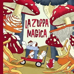 La zuppa magica. Ediz. a colori Prezzo Basso