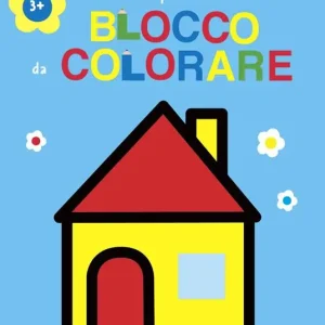 Miglior Prezzo Casa. Il mio primo blocco da colorare 3+. Ediz. illustrata