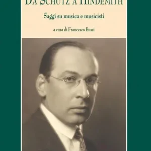Da Schütz a Hindemith. Saggi su musica e musicisti Must-Have