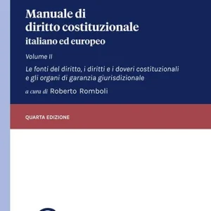Manuale di diritto costituzionale italiano ed europeo. Vol. 2 Le fonti del diritto, i diritti e i doveri costituzionali e gli organi di garanzia giurisdizionale Acquista Ora
