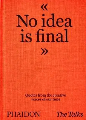 Offerta Speciale No idea is final. Quotes from the creative voices of our time