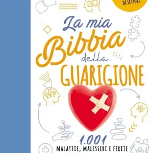 Nuovo Arrivo La mia bibbia della guarigione. 1001 malattie, malesseri e ferite del corpo e della mente