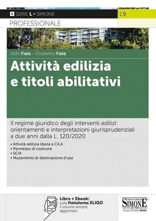 Bestseller Attività edilizia e titoli abilitativi. Il regime giuridico degli interventi edilizi orientamenti e interpretazioni giurisprudenziali a due anni dalla L. 120/2020. Con e-book