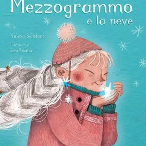 Vendita Finale Mezzogrammo e la neve. Ediz. a colori