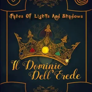 Il dominio dell‘erede. Tales of lights and shadows. Vol. 2 A Buon Prezzo