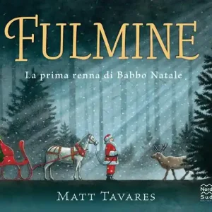 Fulmine. La prima renna di Babbo Natale. Ediz. a colori Offerta Speciale