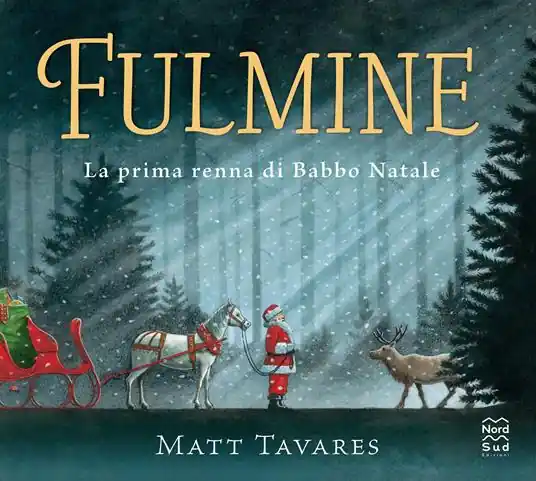 Fulmine. La prima renna di Babbo Natale. Ediz. a colori Offerta Speciale