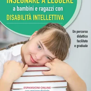 A Buon Prezzo Insegnare a leggere a bambini e ragazzi con disabilità intellettiva. Un percorso didattico facilitato e graduale. Con espansione online
