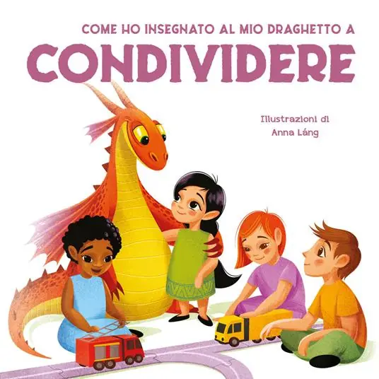 Novità Come ho insegnato al mio draghetto a condividere. Ediz. a colori