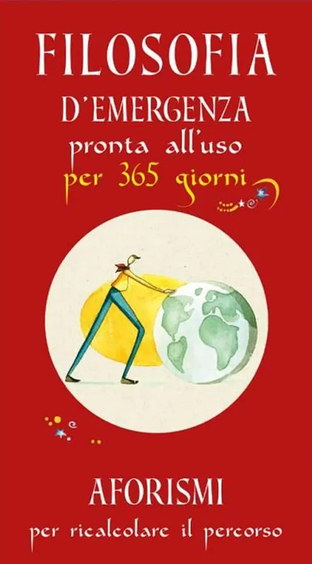 Filosofia d‘emergenza pronta all‘uso per 365 giorni. Aforismi per ricalcolare il percorso Occasione
