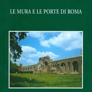 Offerta Lampo Le mura e le porte di Roma
