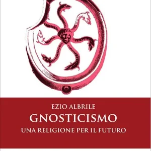 Gnosticismo. Una religione per il futuro. Nuova ediz. Promozione Esclusiva