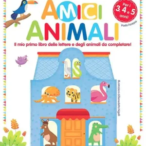 Amici animali. Il mio primo libro delle lettere e degli animali da completare! Alfabetiere degli animali. Ediz. a colori Prezzo Conveniente