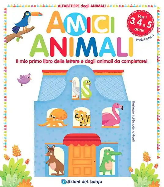 Amici animali. Il mio primo libro delle lettere e degli animali da completare! Alfabetiere degli animali. Ediz. a colori Prezzo Conveniente