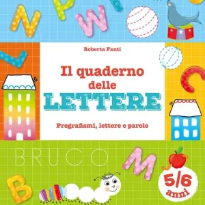 Il quaderno delle lettere. Pregrafismi, lettere e parole. Ediz. a colori Pagamento Sicuro