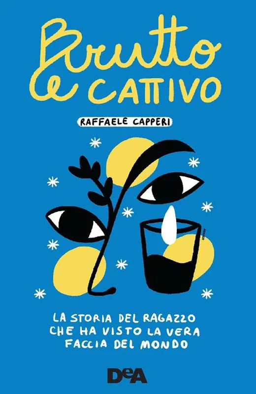 Brutto e cattivo. La storia del ragazzo che ha visto la vera faccia del mondo Offerta Limitata