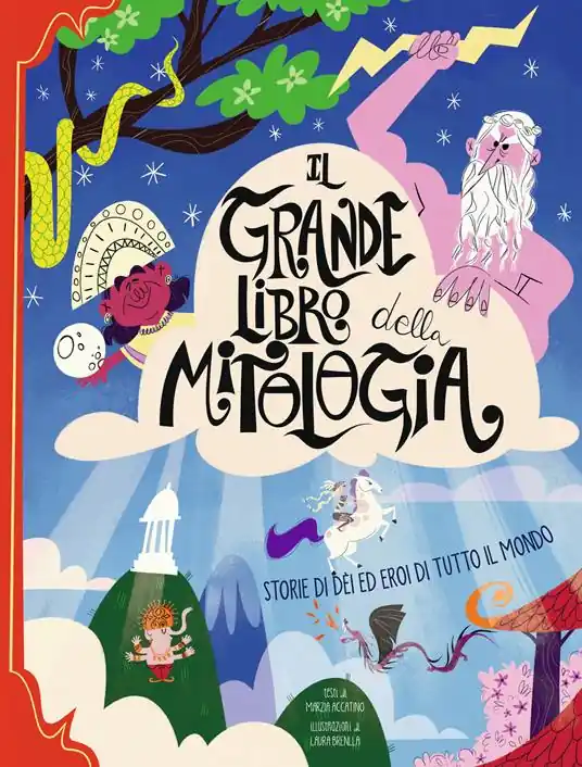 Il grande libro della mitologia. Storia di dei ed eroi di tutto il mondo. Nuova ediz. Novità