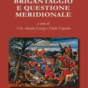 Non Perdere Risorgimento, brigantaggio e questione meridionale. Ediz. ampliata