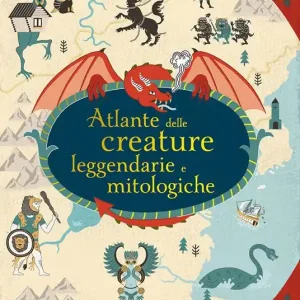 Affare Atlante delle creature leggendarie e mitologiche . Ediz. a colori