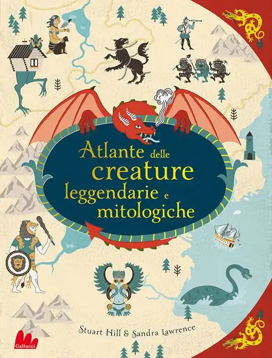 Affare Atlante delle creature leggendarie e mitologiche . Ediz. a colori