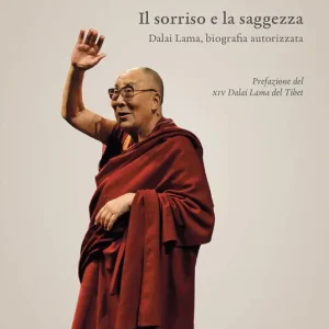 Il sorriso e la saggezza. Dalai Lama, biografia autorizzata Di Tendenza