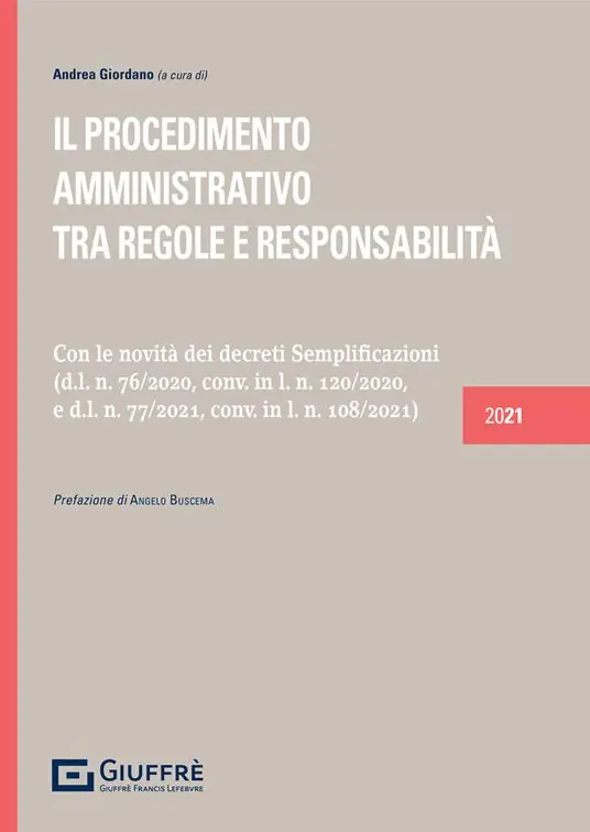 Sconto Il procedimento amministrativo tra regole e responsabilità. Con le novità del Decreto Semplificazioni (76/2020) e del Decreto
