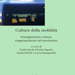 Culture della mobilità. Immaginazioni, rotture, riappropriazioni del movimento Occasione