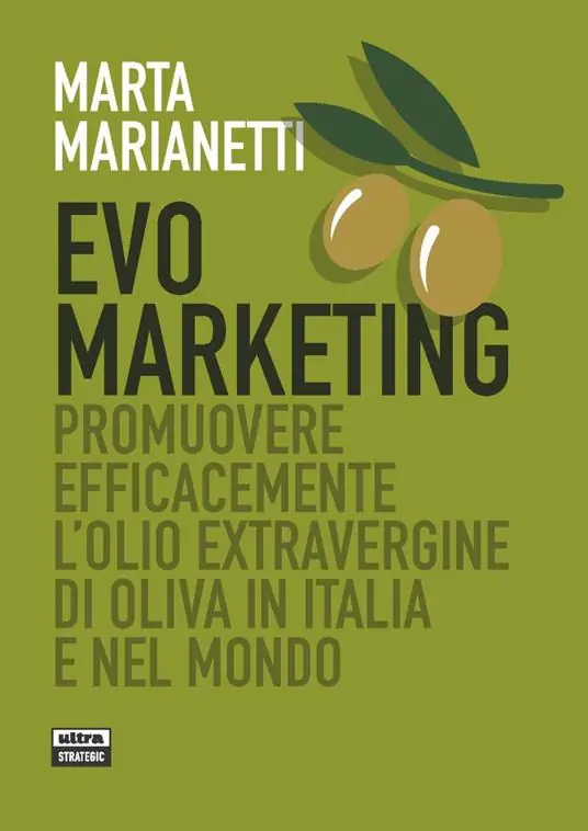 Ultimissimo Modello Evo marketing. Promuovere efficacemente l‘olio extravergine di oliva in Italia e nel mondo
