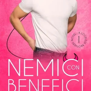 Nemici con benefici. Loveless brothers. Vol. 1 Reso Gratuito