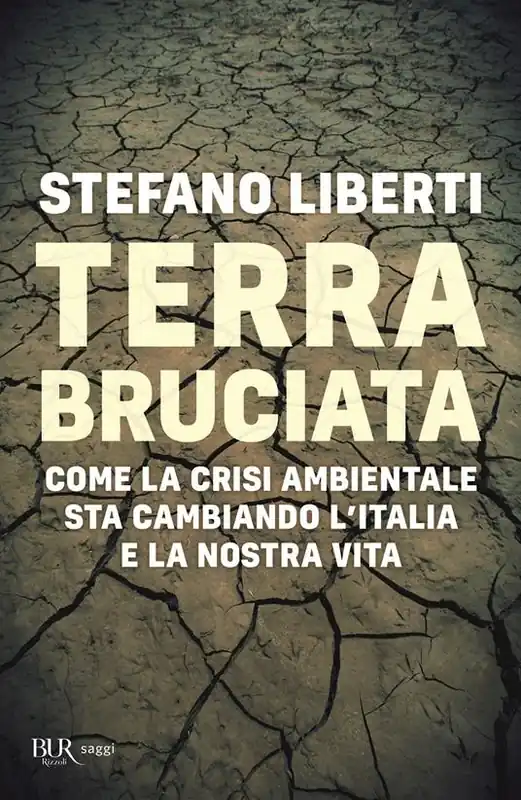 Terra bruciata. Come la crisi ambientale sta cambiando l‘Italia e la nostra vita Ultima Occasione