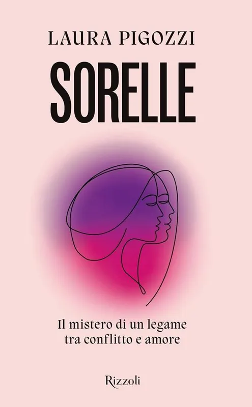 Promozione Esclusiva Sorelle. Il mistero di un legame tra conflitto e amore