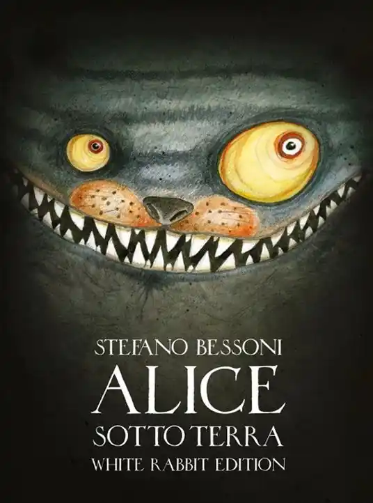 Alice sotto terra. Ediz. White Rabbit Vendita Finale