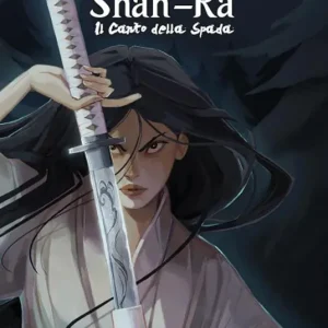 Shan-rà. Il canto della spada Più Venduto