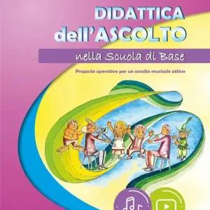 Didattica dell‘ascolto nella scuola di base. Con file audio e video in streaming Nuova Collezione