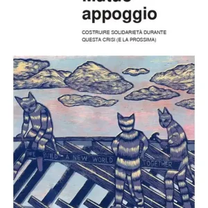 Mutuo appoggio. Costruire solidarietà durante questa crisi (e la prossima) Nuova Collezione