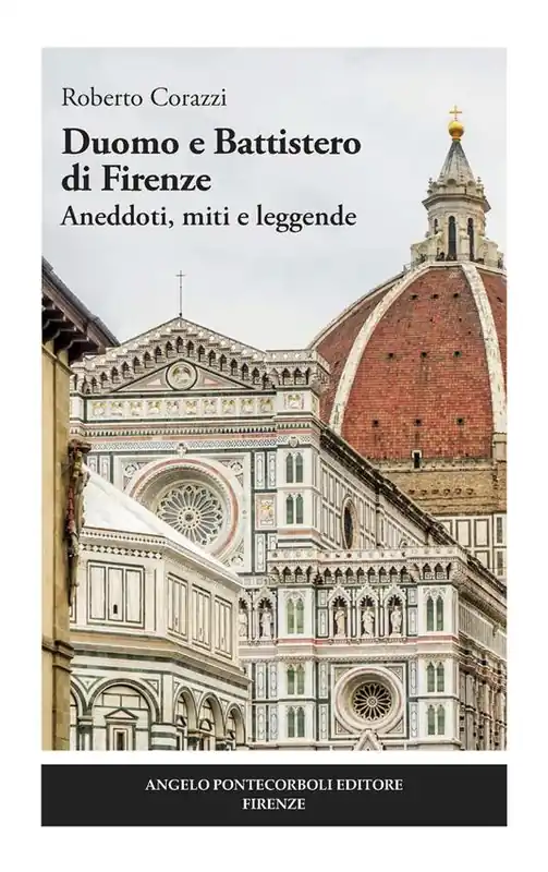 Popolare Duomo e Battistero di Firenze. Aneddoti, miti e leggende