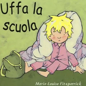 Uffa la scuola. Ediz. a colori Promozione Esclusiva
