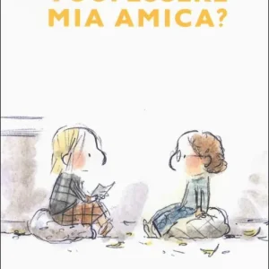 Offerta Del Giorno Vuoi essere mia amica? Ediz. a colori