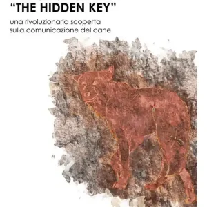 Subito Disponibile Introduzione a «The hidden key». Una rivoluzione scoperta sulla comunicazione del cane