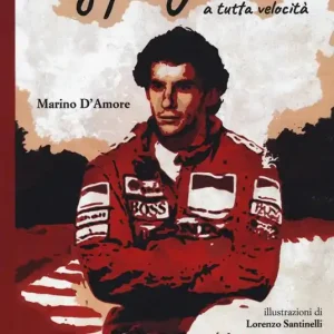 Sconto Ayrton Senna una vita a tutta velocità