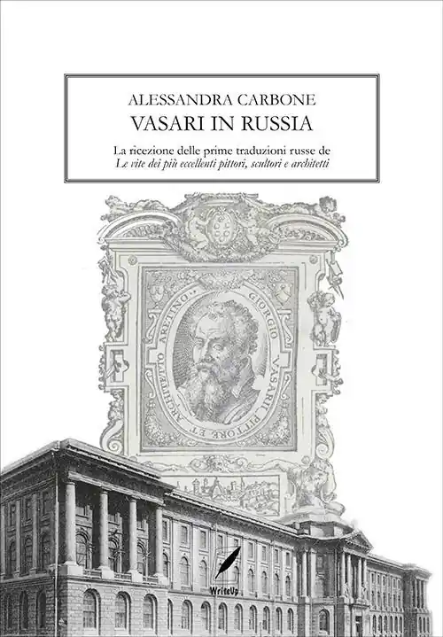 Vasari in Russia. La ricezione delle prime traduzioni russe de «Le vite dei più eccellenti pittori, scultori e architetti» Super Prezzo