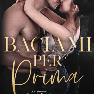 Occasione Baciami per prima. Blairwood University Prequel