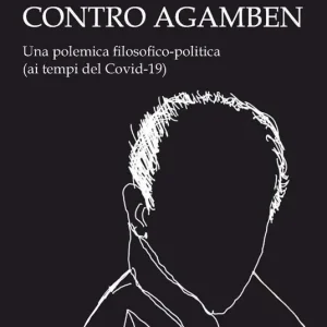 Prezzo Conveniente Contro Agamben. Una polemica filosofico-politica (ai tempi del Covid-19)