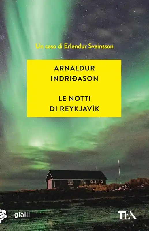 Must-Have Le notti di Reykjavík. I casi dell‘ispettore Erlendur Sveinsson. Vol. 11
