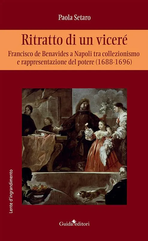 Più Venduto Ritratto di un viceré. Francesco de Benavides a Napoli tra collezionismo e rappresentazione del potere (1688-1696)