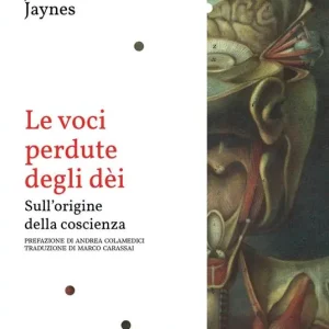 Compra Oggi Stesso Le voci perdute degli dèi. Sull‘origine della coscienza