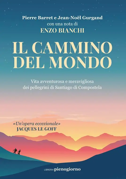 Il cammino del mondo. Vita avventurosa e meravigliosa dei pellegrini di Santiago de Compostela Popolare